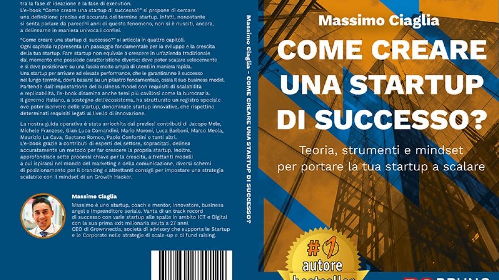 Massimo Ciaglia, Come Creare Una Startup Di Successo?: Il Bestseller che rivela i consigli per un lancio imprenditoriale di successo