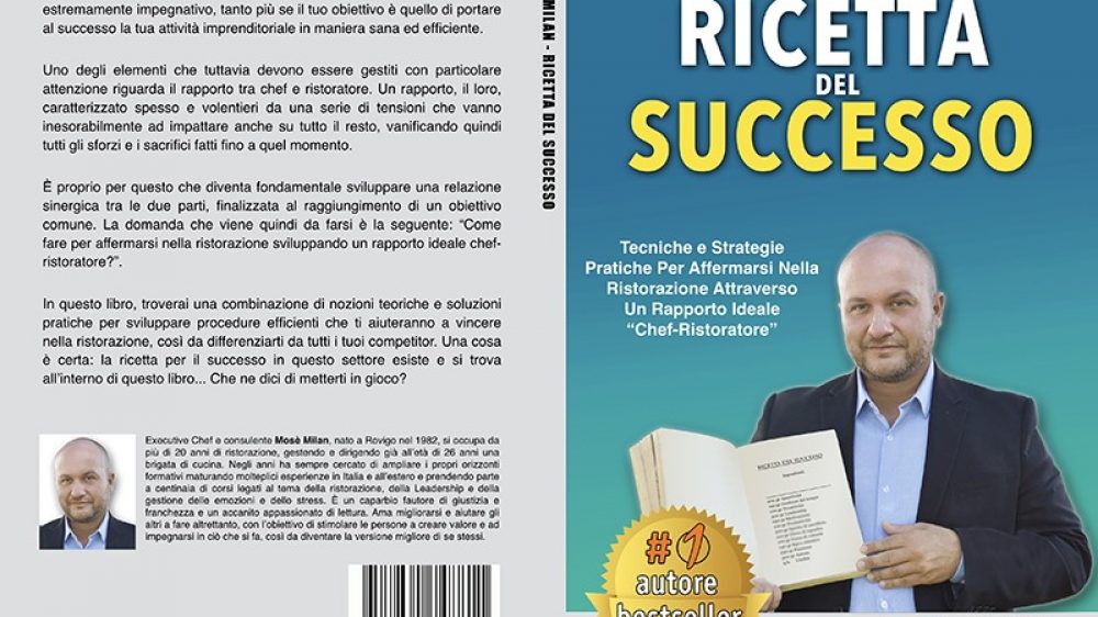 Mosè Milan, Ricetta Del Successo: Il Bestseller su come emergere e avere successo nella ristorazione