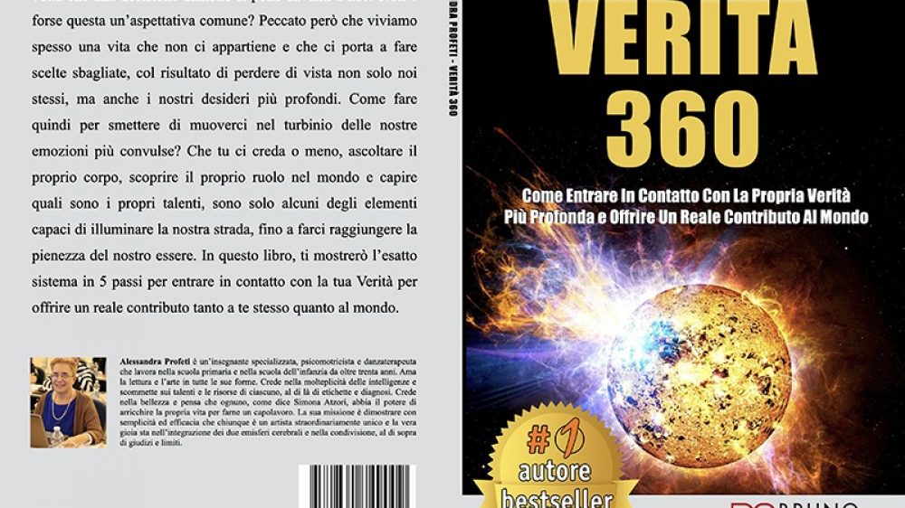 Alessandra Profeti, Verità 360: Il Bestseller che rivela il metodo per entrare in contatto con la nostra verità più profonda