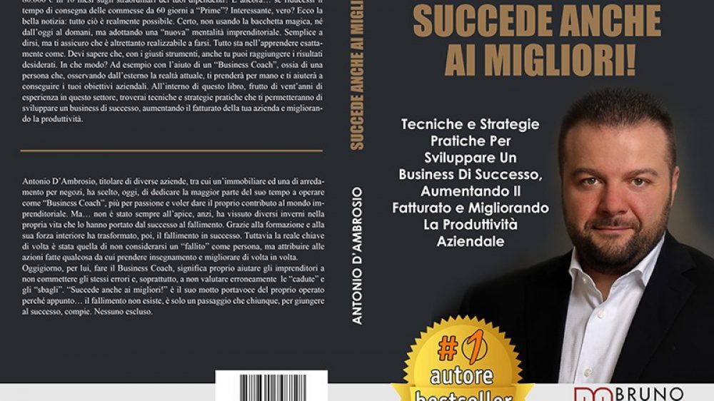 Antonio D&#8217;Ambrosio, Succede Anche Ai Migliori! Il Bestseller su come sviluppare un business di successo