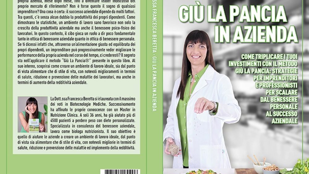 Francesca Beretta: Bestseller “Giù La Pancia In Azienda”, il libro su come scalare dal benessere personale al successo aziendale