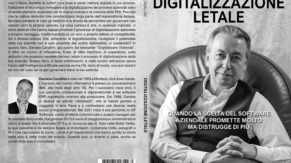 Daniele Cavallini: Bestseller “Digitalizzazione Letale”, il libro sulle abitudini che possono rendere letale il processo di digitalizzazione della propria azienda