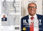 Piero Di Bello: Bestseller “Il Trust A Chiare Lettere”, il libro su come proteggere il proprio patrimonio in maniera efficace