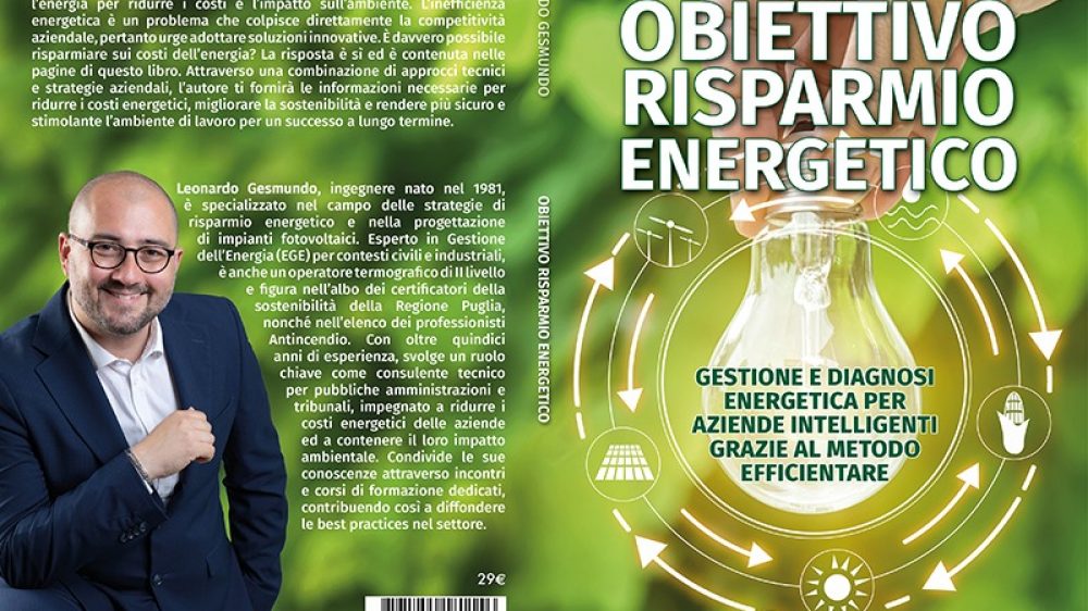 Leonardo Gesmundo: Bestseller “Obiettivo Risparmio Energetico”, il libro su come ridurre i costi dell&#8217;energia in azienda in pochi semplici passi