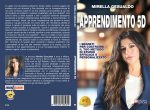 Mirella Gesualdo: Bestseller “Apprendimento 5D”, il libro su come migliorare il proprio apprendimento e le proprie consapevolezze interiori in modo rapido