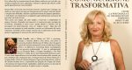 Paola Gonella: Bestseller “Comunicazione Trasformativa”, il libro su come imparare a relazionarsi in maniera efficace