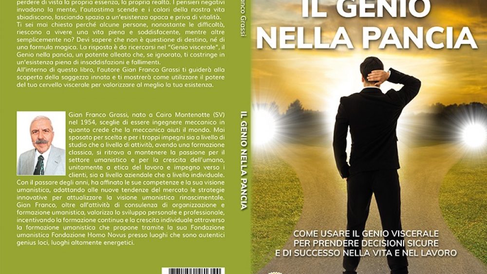 Gian Franco Grassi: Bestseller “Il Genio Nella Pancia”, il libro su come valorizzare al meglio la propria esistenza attraverso il Genio interiore