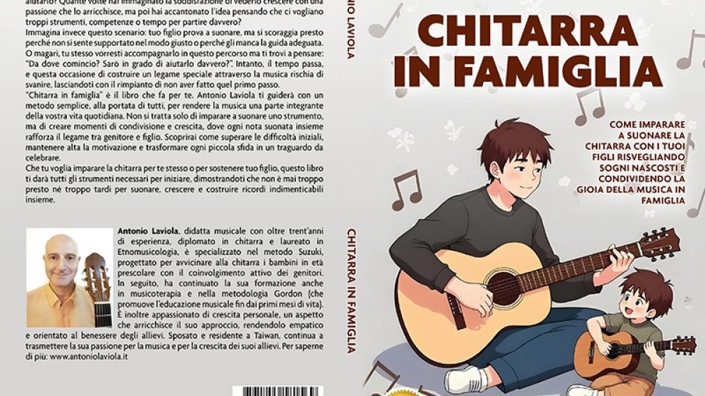 Antonio Laviola: Bestseller “Chitarra In Famiglia”, il libro su come intraprendere un viaggio musicale fatto di apprendimento e molto altro