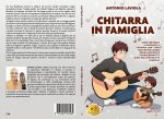 Antonio Laviola: Bestseller “Chitarra In Famiglia”, il libro su come intraprendere un viaggio musicale fatto di apprendimento e molto altro