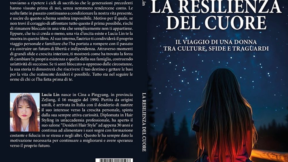 Lucia Lin: Bestseller “La Resilienza Del Cuore”, il libro su come sviluppare un incredibile desiderio di rivalsa personale