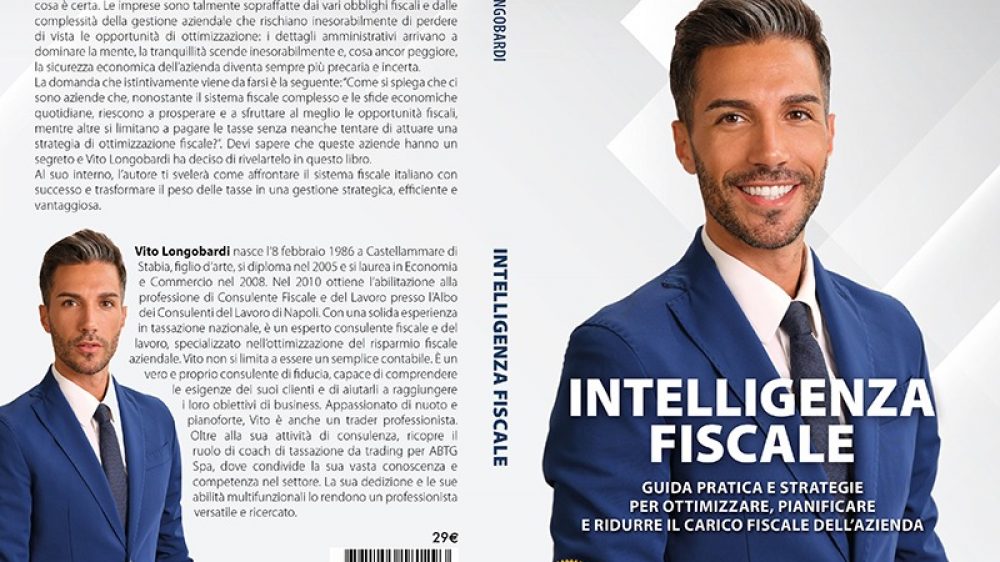 Vito Longobardi: Bestseller “Intelligenza Fiscale”, il libro su come ottimizzare il carico d&#8217;imposta della propria azienda