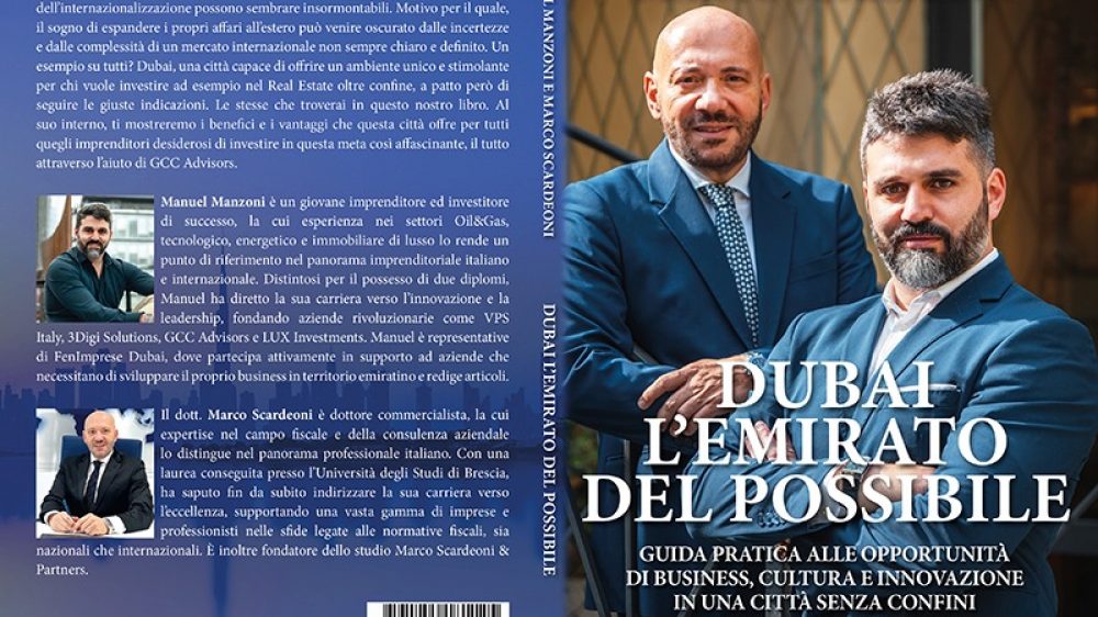 Manuel Manzoni e Marco Scardeoni: Bestseller “Dubai L’Emirato Del Possibile”, il libro su come impostare un&#8217;efficace strategia di internazionalizzazione