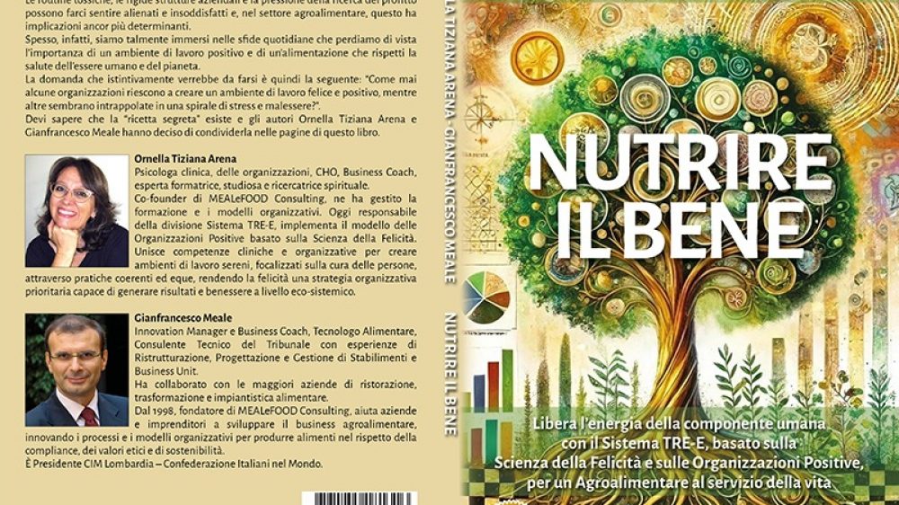 Ornella Tiziana Arena e Gianfrancesco Meale: Bestseller “Nutrire il Bene”, il libro su come creare contesti lavorativi orientati al benessere