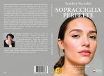 Yamileny Reynaldo: Bestseller “Sopracciglia Perfette”, il libro su come scegliere il giusto trattamento per un trucco permanente naturale