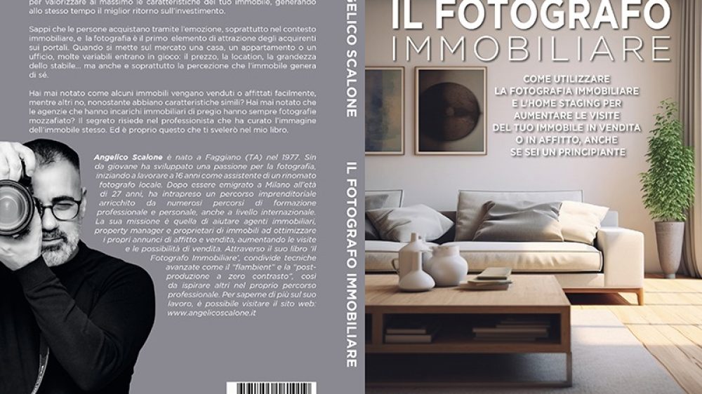 Angelico Scalone: Bestseller “Il Fotografo Immobiliare”, il libro su come realizzare progetti fotografici che vendono