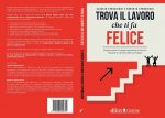 Claudio e Roberto Sponchioni: Bestseller “Trova Il Lavoro Che Ti Fa Felice”, il libro su come trasformare i propri dubbi in azione e le paure in opportunità da sfruttare