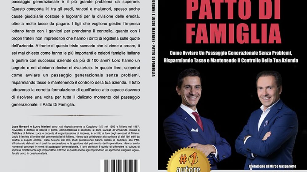 Luca Borsani e Lucio Mariani, Patto Di Famiglia: Il Bestseller che rivela i consigli per un corretto passaggio generazionale