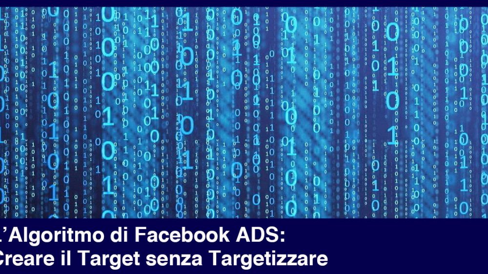 L’Algoritmo di Facebook ADS: Creare il Target senza Targetizzare