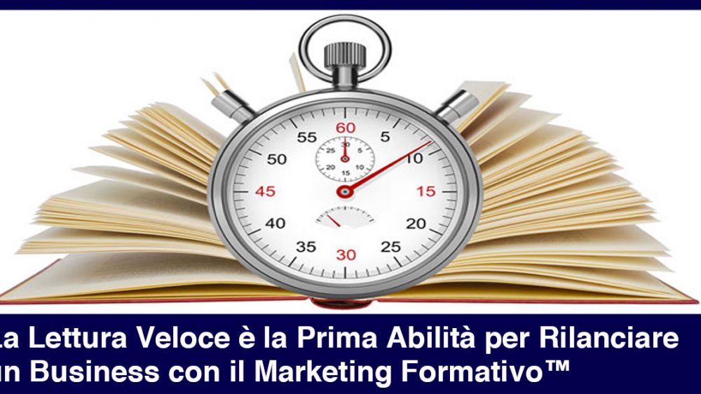 Lettura Veloce: la Prima Abilità per Rilanciare un Business con il Marketing Formativo