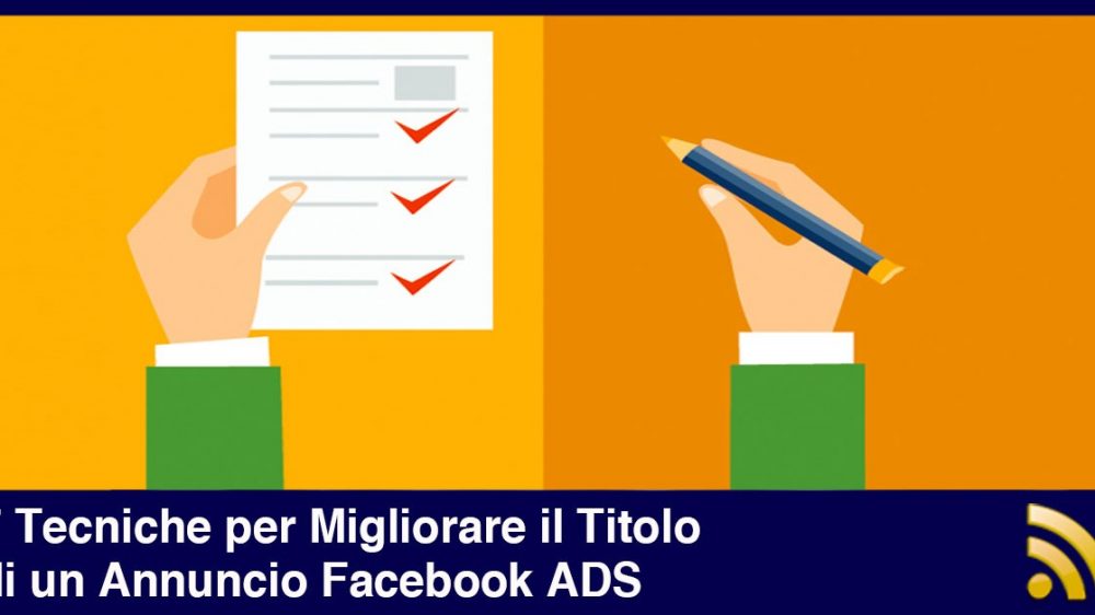 7 Tecniche per Migliorare il Titolo di un Annuncio Facebook ADS